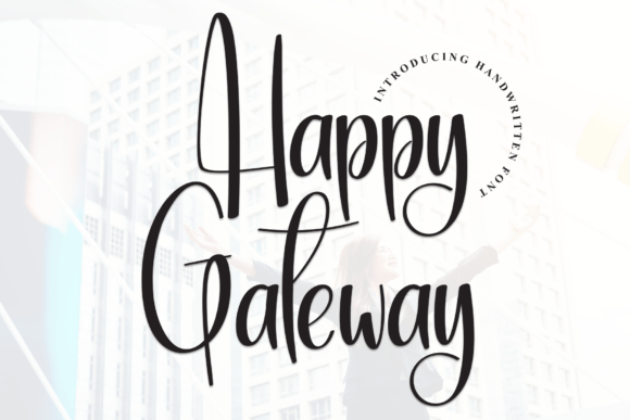 Happy Gateway: A Sweet Script Handwritten Font for Engaging Campaigns